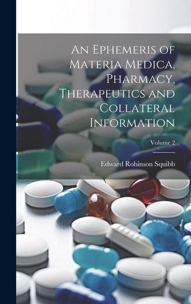 Produktbild: An Ephemeris of Materia Medica, Pharmacy, Therapeutics and Collateral Information; Volume 2