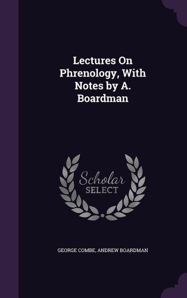 Produktbild: Lectures On Phrenology, With Notes by A. Boardman