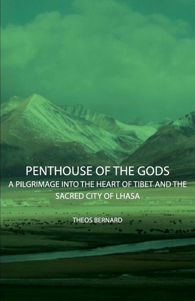Produktbild: Penthouse of the Gods - A Pilgrimage into the Heart of Tibet and the Sacred City of Lhasa