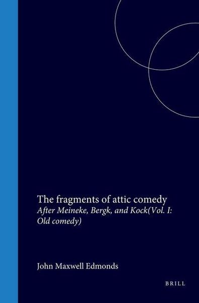 Produktbild: The Fragments of Attic Comedy After Meineke, Bergk, and Kock