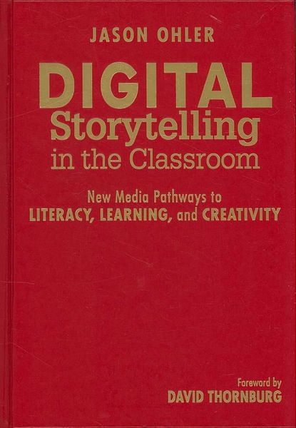 Produktbild: Digital Storytelling in the Classroom: New Media Pathways to Literacy, Learning, and Creativity