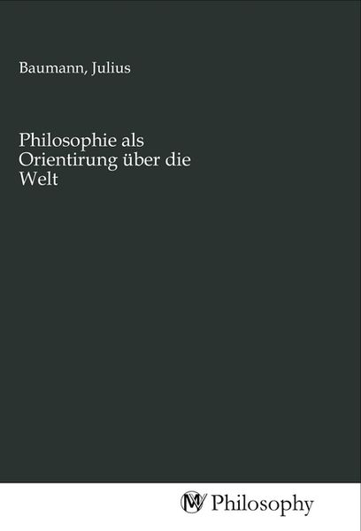 Produktbild: Philosophie als Orientirung &uuml;ber die Welt