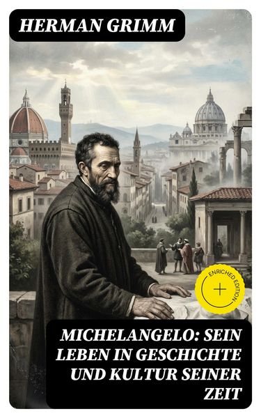 Produktbild: Michelangelo: Sein Leben in Geschichte und Kultur seiner Zeit