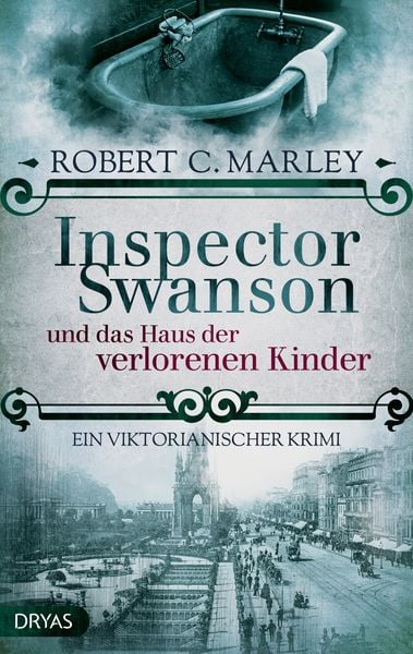 Inspector Swanson und das Haus der verlorenen Kinder, Taschenbuch von Robert C. Marley, Dryas, 9783986720438