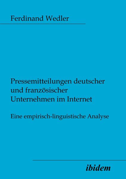 Pressemitteilungen deutscher und französischer Unternehmen im Internet, Taschenbuch von Ferdinand Wedler, Ibidem, 9783898217088