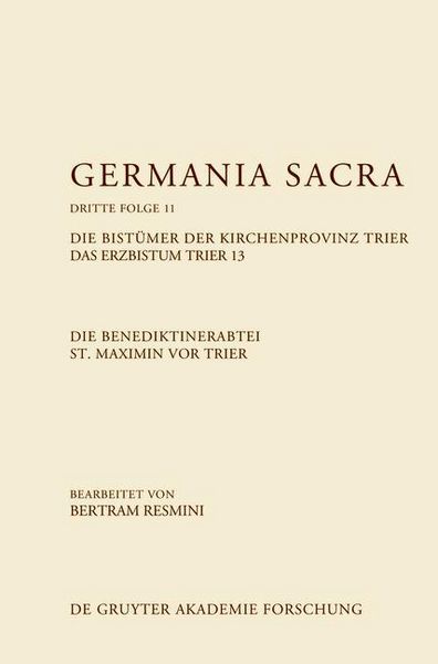Produktbild: Die Benediktinerabtei St. Maximin vor Trier. Die Bist&uuml;mer der Kirchenprovinz Trier. Das Erzbistum Trier 13