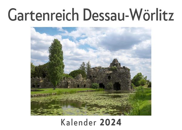 Produktbild: Gartenreich Dessau-W&ouml;rlitz (Wandkalender 2024, Kalender DIN A4 quer, Monatskalender im Querformat mit Kalendarium, Das perfekte Geschenk)