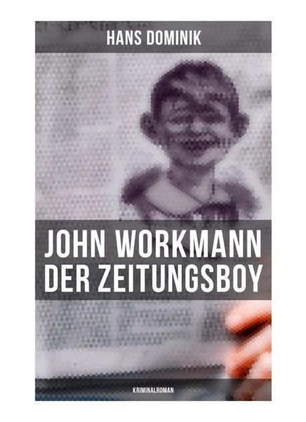 Produktbild: John Workmann der Zeitungsboy: Kriminalroman