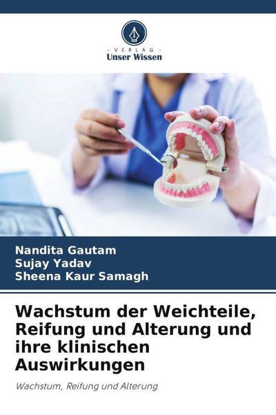 Produktbild: Wachstum der Weichteile, Reifung und Alterung und ihre klinischen Auswirkungen