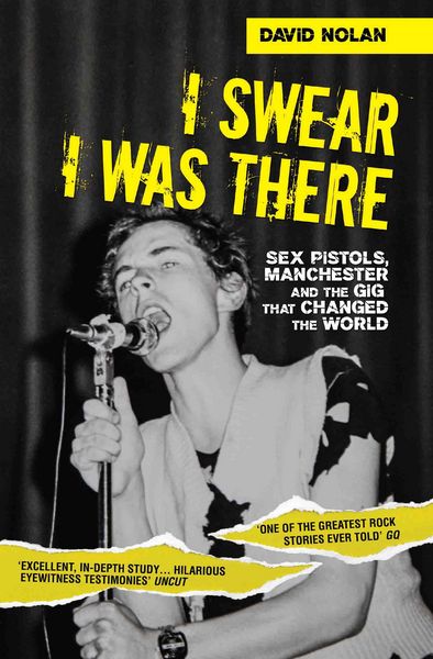 Produktbild: I Swear I Was There - Sex Pistols, Manchester and the Gig that Changed the World