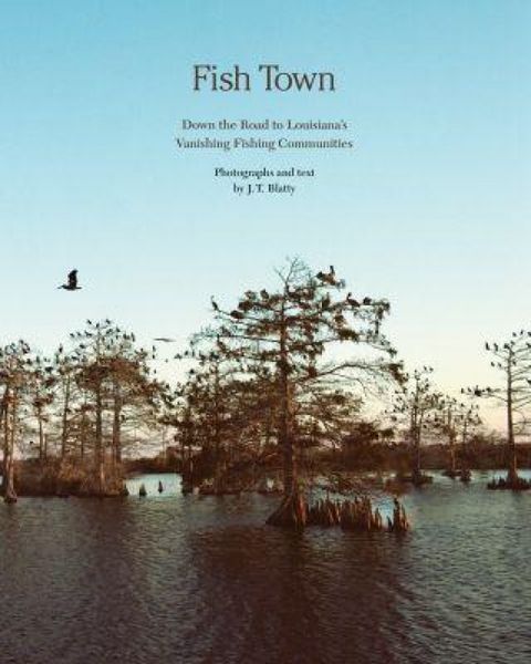 Produktbild: Fish Town: Down the Road to Louisiana's Vanishing Fishing Communities