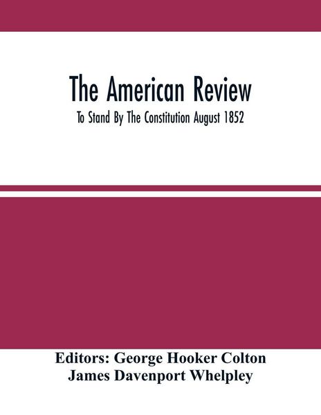 Produktbild: The American Review; To Stand By The Constitution August 1852