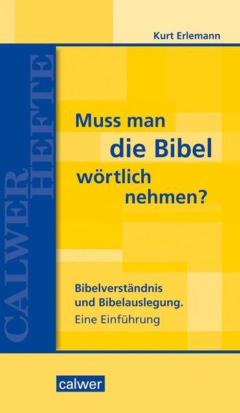 Muss man die Bibel wörtlich nehmen?, Taschenbuch von Kurt Erlemann, Calwer, 9783766845931