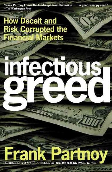 Produktbild: Infectious Greed: How Deceit and Risk Corrupted the Financial Markets