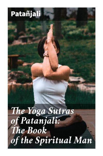 Produktbild: The Yoga Sutras of Patanjali: The Book of the Spiritual Man