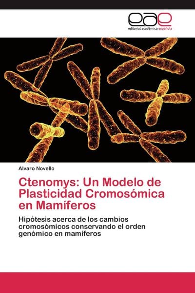 Produktbild: Ctenomys: Un Modelo de Plasticidad Cromos&oacute;mica en Mam&iacute;feros