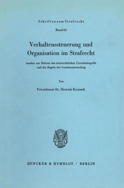 Verhaltenssteuerung und Organisation im Strafrecht., Taschenbuch von Dietrich Kratzsch, Duncker & Humblot, 9783428059034