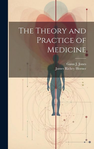 Produktbild: The Theory and Practice of Medicine