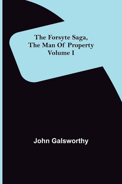 Produktbild: The Forsyte Saga, The Man Of Property Volume I