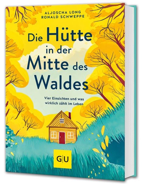 Die Hütte in der Mitte des Waldes, Taschenbuch von Aljoscha Long,Ronald Schweppe, Gräfe und Unzer Verlag GmbH