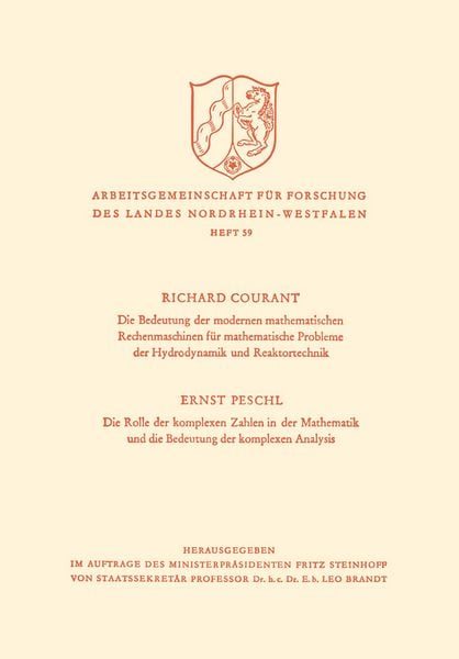 Produktbild: Die Bedeutung der Modernen Mathematischen Rechenmaschinen f&uuml;r mathematische Probleme der Hydrodynamik und Reaktortechnik. Die Rolle der komplexen Zahlen in der Mathematik und die Bedeutung der komplexen Analysis
