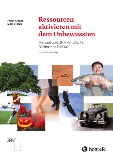 Ressourcen aktivieren mit dem Unbewussten, Gebundene Ausgabe von Frank Krause , Maja Storch, Hogrefe AG, 9783456857251