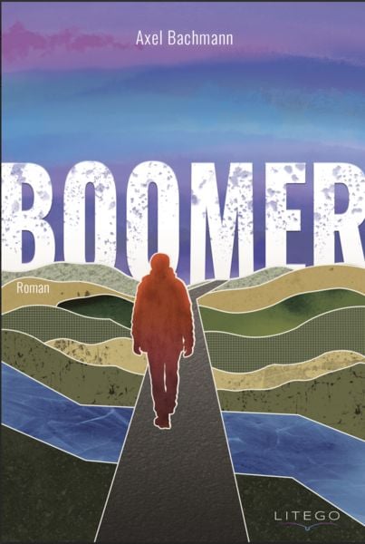 Boomer, Gebundene Ausgabe von Axel Bachmann, Litego Verlag, 978-3-99159-329-4