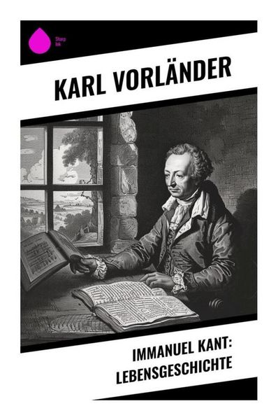 Produktbild: Immanuel Kant: Lebensgeschichte