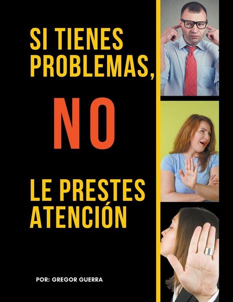 Produktbild: Si Tienes Problemas, No les Prestes Atenci&oacute;n