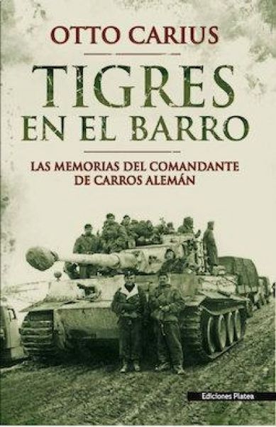 Produktbild: Tigres en el barro : las memorias del comandante de carros alem&aacute;n