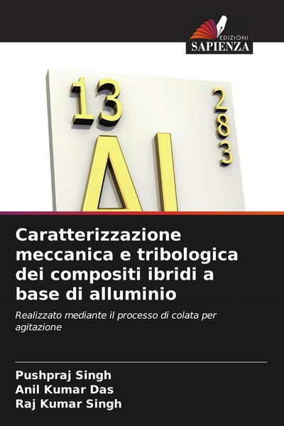 Produktbild: Caratterizzazione meccanica e tribologica dei compositi ibridi a base di alluminio