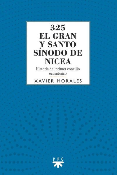 Produktbild: 325 El gran y santo s&iacute;nodo de Nicea: Historia del primer concilio ecum&eacute;nico