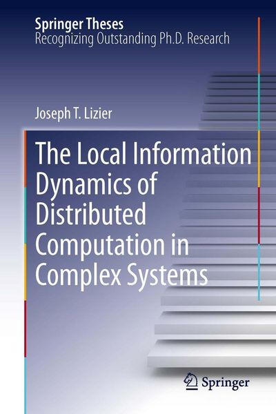 Produktbild: The Local Information Dynamics of Distributed Computation in Complex Systems
