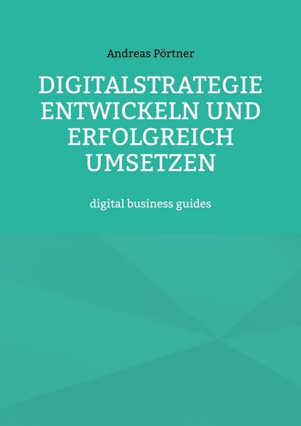 Produktbild: Digitalstrategie entwickeln und erfolgreich umsetzen