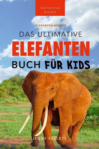 Produktbild: Das Ultimative Elefanten Buch f&uuml;r Kids
