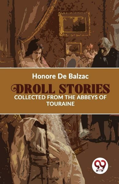 Produktbild: Droll Stories Collected From The Abbeys Of Touraine