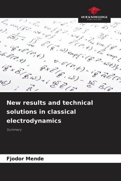 Produktbild: New results and technical solutions in classical electrodynamics