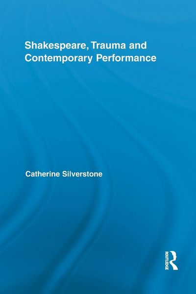 Produktbild: Shakespeare, Trauma and Contemporary Performance
