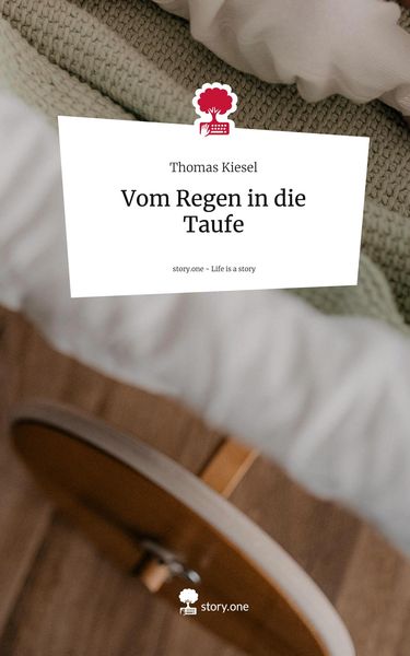 Vom Regen in die Taufe. Life is a Story - story.one, Gebundene Ausgabe von Thomas Kiesel, Storylution, 9783711549051