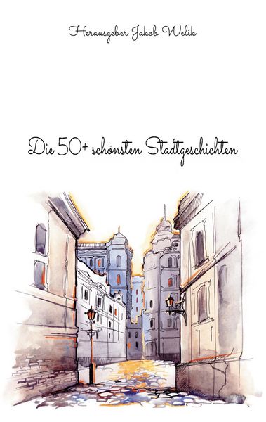 Die 50+ schönsten Stadtgeschichten, Taschenbuch von , BoD – Books on Demand, 9783750471801