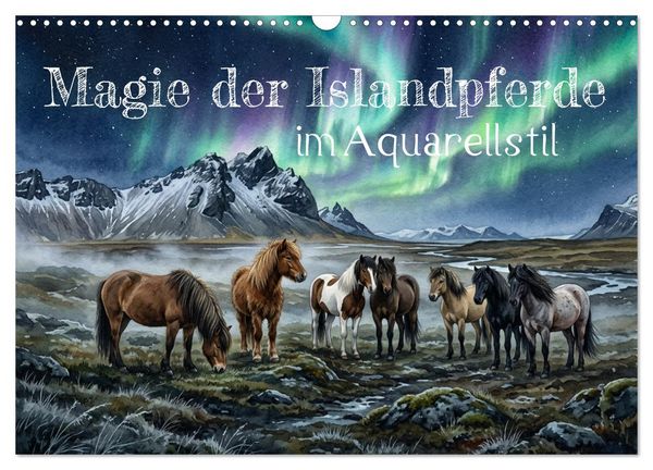 Magie der Islandpferde im Aquarellstil (Wandkalender 2027 DIN A3 quer), CALVENDO Monatskalender