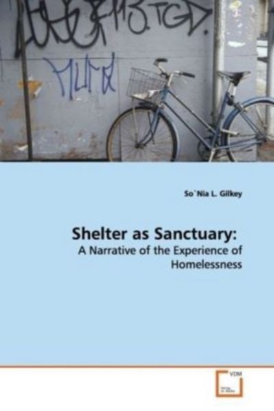 Gilkey, S: Shelter as Sanctuary:, Taschenbuch von So`Nia L. Gilkey, VDM, 9783639160703