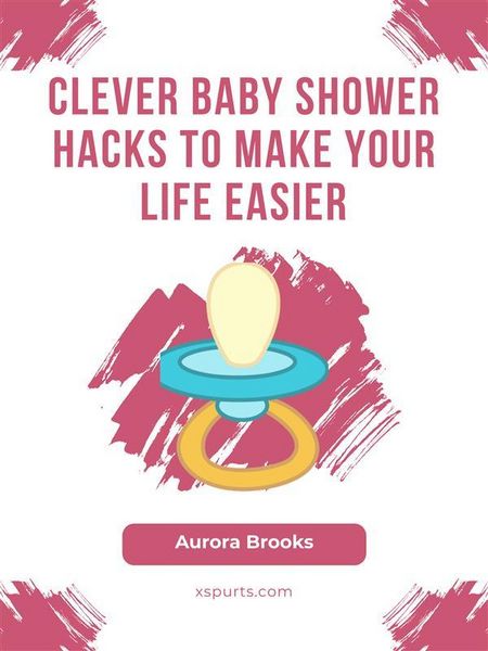 Produktbild: Clever Baby Shower Hacks to Make Your Life Easier