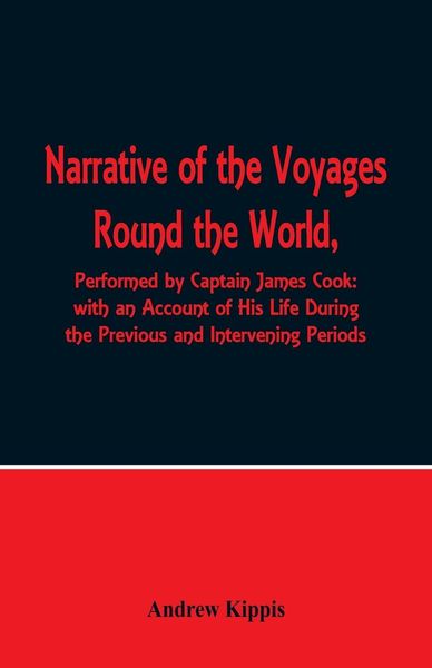 Produktbild: Narrative of the Voyages Round the World, Performed by Captain James Cook with an Account of His Life During the Previous and Intervening Periods