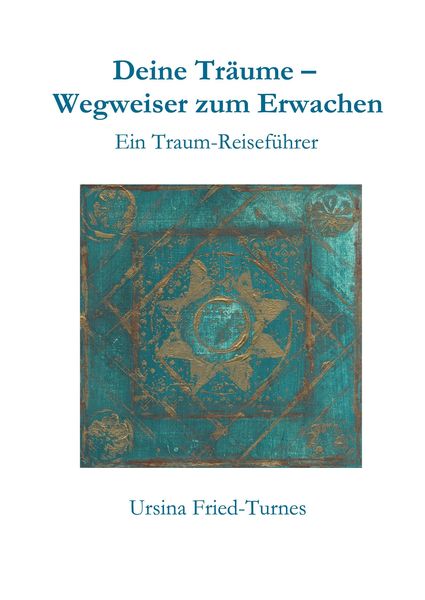 Produktbild: Fried-Turnes, U: Deine Tr&auml;ume - Wegweiser zum Erwachen