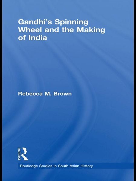 Produktbild: Gandhi's Spinning Wheel and the Making of India