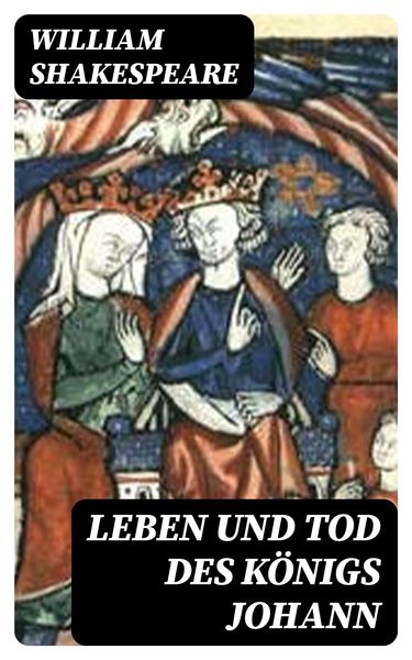 Produktbild: Leben und Tod des K&ouml;nigs Johann