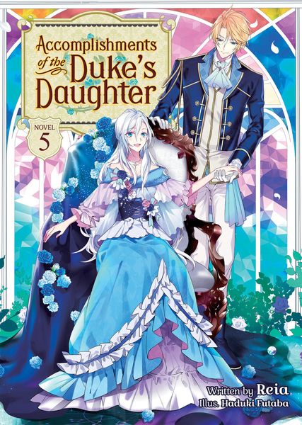 Produktbild: Accomplishments of the Duke's Daughter (Light Novel) Vol. 5