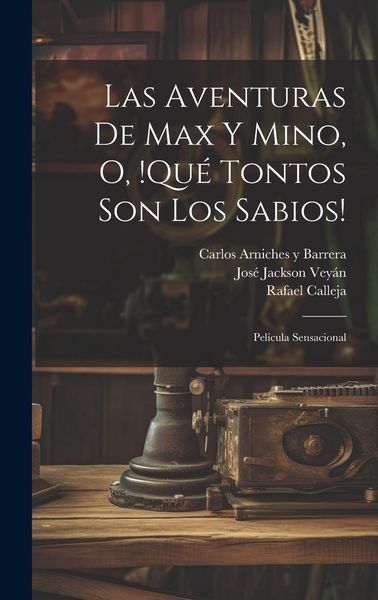 Produktbild: Las aventuras de Max y Mino, o, !Qu&eacute; tontos son los sabios!: Pel&iacute;cula sensacional