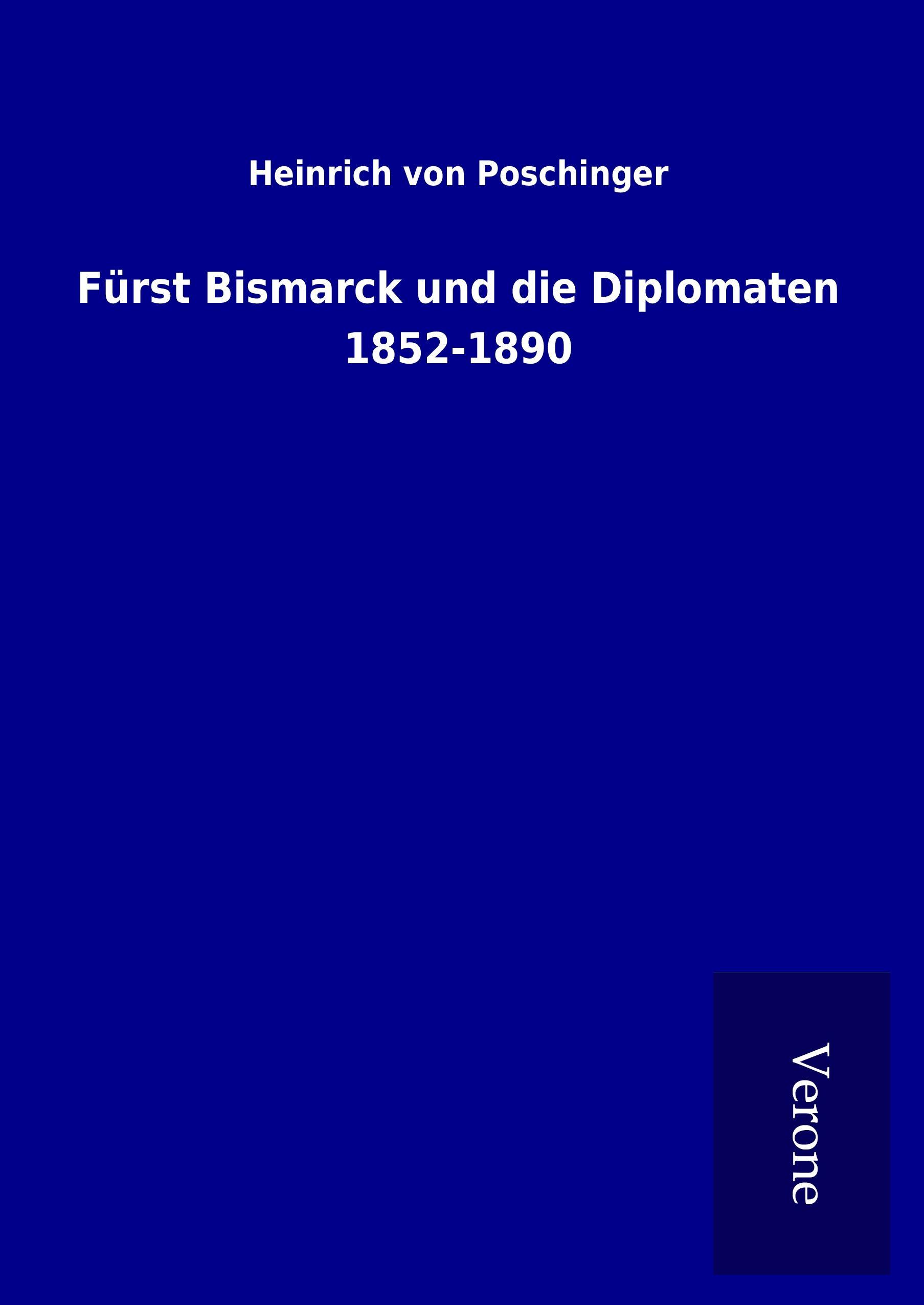 Produktbild: F&uuml;rst Bismarck und die Diplomaten 1852-1890